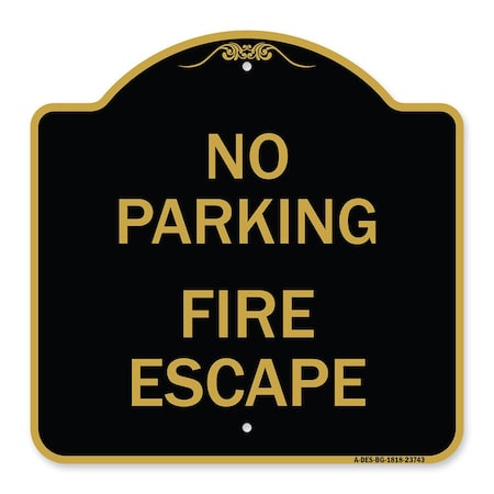 Designer Series Sign-No Parking Fire Escape, Black & Gold Aluminum Architectural Sign